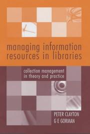 Cover of: Managing information resources in libraries by Clayton, Peter
