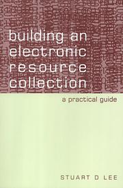 Cover of: Building an electronic resource collection by Stuart D. Lee