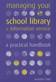 Cover of: Managing your school library and information service: a practical handbook