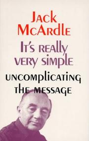 Cover of: It's Really Very Simple: Uncomplicating the Message