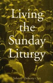 Cover of: Living the Sunday Liturgy by Johnny Doherty