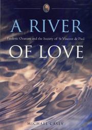 Cover of: A river of love: Frederic Ozanam and the Society of St. Vincent de Paul