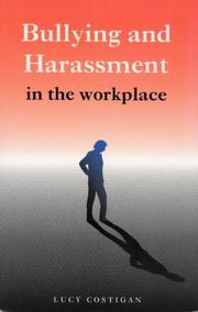 Cover of: Bullying and Harassment in the Workplace: A Guide for Employees, Managers and Employers