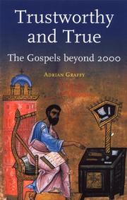 Cover of: Trustworthy and True: The Gospels Beyond 2000