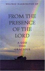 Cover of: From the Presence of the Lord: A God Too Gracious