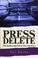 Cover of: Press delete