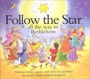 Cover of: Follow the Star: All the way to Bethlehem