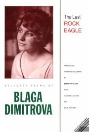 Cover of: The last rock eagle: selected poems of Blaga Dimitrova