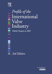 Cover of: Profile of the International Valve Industry: Market Prospects to 2009