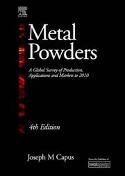 Cover of: Metal Powders: A Global Survey of Production, Applications and Markets 2001-2010