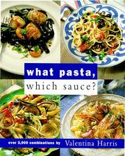 Cover of: What pasta, which sauce?: over 5,000 combinations