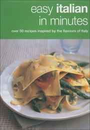 Cover of: Easy Italian in Minutes: Over 50 Recipes Inspired by the Flavours of Italy (Easy)