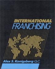 International franchising by Alex S. Konigsberg, Alexander S. Konigsberg