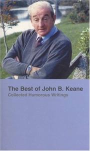 Cover of: The best of John B. Keane: collected humorous writings.