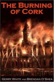 Cover of: The Burning of Cork by Gerry White, Brendan O'Shea