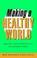 Cover of: Making a healthy world