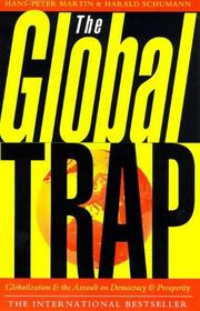 Cover of: The global trap by Hans-Peter Martin, Harald Schumann, Hans-Peter Martin