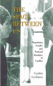 Cover of: The Space Between Us: Negotiating Gender and National Identities in Conflict