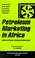 Cover of: Petroleum Marketing in Africa