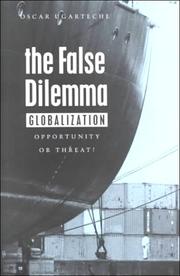 Cover of: The False Dilemma: Globalization | Oscar Ugarteche