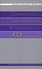 Cover of: Comprehending and mastering African conflicts by edited by Adebayo Adedeji.