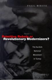 Cover of: Primitive Rebels Or Revolutionary Modernisers? by Paul J. White