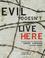 Cover of: Evil Doesn't Live Here