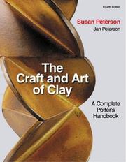 Craft and Art of Clay by Susan Peterson, Susan H. Peterson