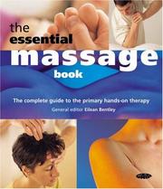 Cover of: The Essential Massage Book: The Complete Guide to the Primary Hands-On Therapy