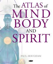 Cover of: The Atlas of Mind, Body and Spirit by Paul Hougham