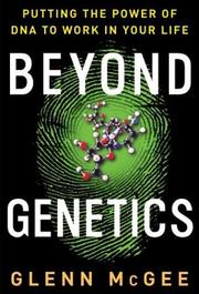 Cover of: Beyond Genetics by Glenn McGee