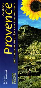 Landscapes of western Provence and Languedoc-Roussillon by John Underwood, John Underwood, Pat Underwood, Sunflower Guides