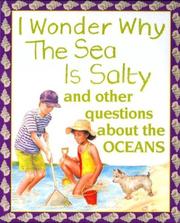 Cover of: I Wonder Why the Sea is Salty: and Other Questions About the Oceans (I Wonder Why)