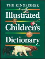 Cover of: The Kingfisher illustrated children's dictionary
