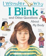 Cover of: I wonder why I blink and other questions about my body