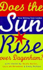 Cover of: Does the sun rise over Dagenham?: and other stories : new writing from London : [with stories