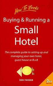 Cover of: Buying and Running a Small Hotel - The Complete Guide to Setting Up and Managing Your Own Hotel, Guest House or B & B