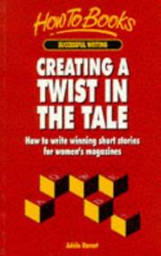 Cover of: Creating a Twist in the Tale: Write Winning Twist Stories for Popular Magazines (How to Books (Midpoint))