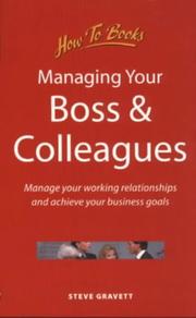 Cover of: Managing Your Boss and Colleagues: Manage Your Working Relationships and Achieve Your Business Goals (Business and Management)