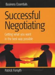 Cover of: Successful Negotiating: Getting What You Want in the Best Way Possible (Business Essentials)