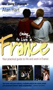 Cover of: Going to Live in France by Alan Hart