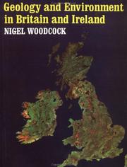 Cover of: Geology and environment in Britain and Ireland by N. H. Woodcock