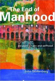 Cover of: The end of manhood | John Stoltenberg