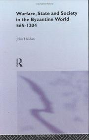 Cover of: Warfare, State And Society In The Byzantine World 565-1204 (Warfare and History) by John Haldon