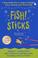 Cover of: Fish! Sticks (Fish!)