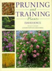 Cover of: Pruning and Training Plants by David Joyce, Elsa Godfrey, David Joyce, Elsa Godfrey