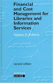 Financial and cost management for libraries and information services by Stephen A. Roberts