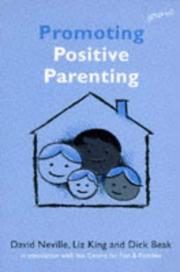 Cover of: Promoting positive parenting: a professional guide to establishing groupwork programmes for parents of children with behavioural problems