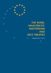 Cover of: The Rome, Maastricht, Amsterdam and Nice treaties: the Treaty on European Union and the Treaty Establishing the European Community, amended by the Treaty of Nice : comparative texts.