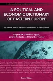 Cover of: A Political and Economic Dictionary of Eastern Europe (Political and Economic Dictionaries) by Roger East, Catherine Jagger, Carolyn Postgate, Richard Thomas